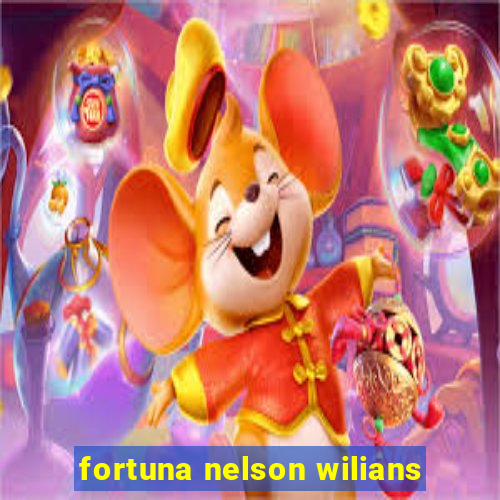 fortuna nelson wilians